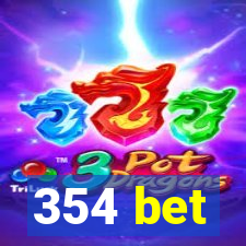 354 bet